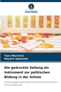 Produktbild: Die gedruckte Zeitung als Instrument zur politischen Bildung in der Schule