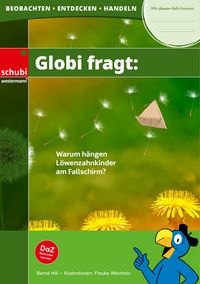 Produktbild: Globi fragt: Warum h&auml;ngen L&ouml;wenzahnkinder am Fallschirm?