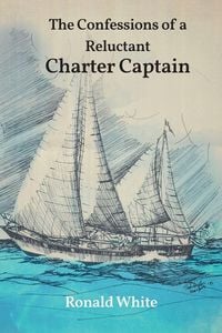 Produktbild: The Confessions of a Reluctant Charter Captain