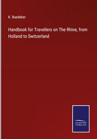 Produktbild: Handbook for Travellers on The Rhine, from Holland to Switzerland