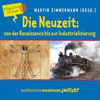 Produktbild: Die Neuzeit: von der Renaissance bis zur Industrialisierung - Weltgeschichte f&uuml;r Kinder