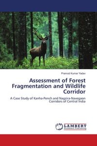 Produktbild: Assessment of Forest Fragmentation and Wildlife Corridor