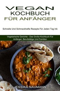 Bild vom Artikel Vegan Kochbuch Für Anfänger vom Autor Jessika Naumann