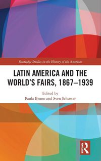Produktbild: Latin America and the World's Fairs, 1867-1939