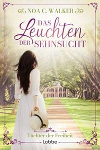 Produktbild: Das Leuchten der Sehnsucht - T&ouml;chter der Freiheit