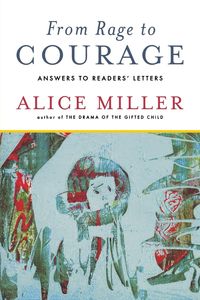 Bild vom Artikel From Rage to Courage vom Autor Alice Miller