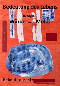 Produktbild: Bedeutung des Lebens bez&uuml;glich W&uuml;rde und Moral