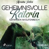 Produktbild: Gefangen im Elfenreich - Geheimnisvolle Reiterin 3 (Ungekürzt)