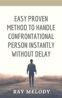 Produktbild: Easy Proven Method To Handle Confrontational Person Instantly Without Delay