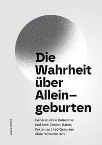Produktbild: Die Wahrheit &uuml;ber Alleingeburten