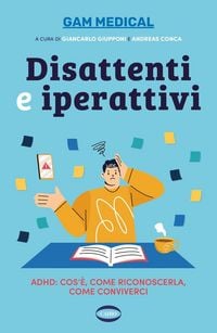 Produktbild: Disattenti e iperattivi. ADHD. cos'&egrave;, come riconoscerla, come conviverci