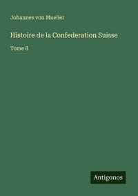 Produktbild: Histoire de la Confederation Suisse