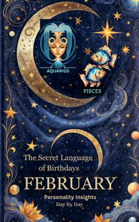 Produktbild: The Secret Language of Birthdays - February Personality Insights (Birthdays Profiles, #2)