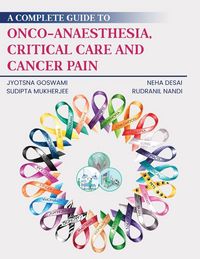 Produktbild: A Complete Guide to Onco-Anaesthesia, Critical Care and Cancer Pain