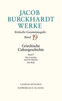 Produktbild: Jacob Burckhardt Werke Bd. 19: Griechische Culturgeschichte I