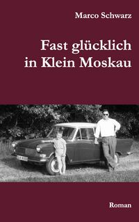 Produktbild: Fast gl&uuml;cklich in Klein Moskau