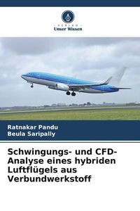 Produktbild: Schwingungs- und CFD-Analyse eines hybriden Luftfl&uuml;gels aus Verbundwerkstoff