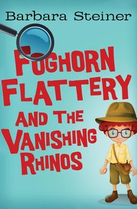 Produktbild: Foghorn Flattery and the Vanishing Rhinos