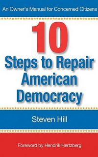 Produktbild: Hill, S: 10 Steps to Repair American Democracy