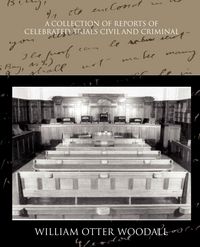 Produktbild: A Collection of Reports of Celebrated Trials Civil and Criminal