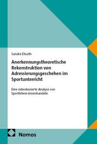 Produktbild: Anerkennungstheoretische Rekonstruktion von Adressierungsgeschehen im Sportunterricht