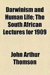 Produktbild: Darwinism and Human Life; The South African Lectures for 1909