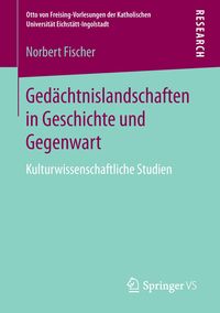 Bild vom Artikel Gedächtnislandschaften in Geschichte und Gegenwart vom Autor Norbert Fischer