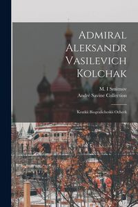Produktbild: Admiral Aleksandr Vasilevich Kolchak