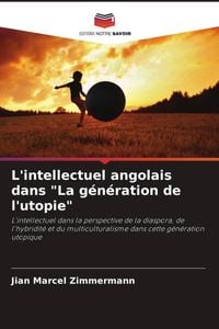 Produktbild: L'intellectuel angolais dans "La g&eacute;n&eacute;ration de l'utopie"