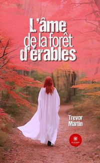 Produktbild: L'&acirc;me de la for&ecirc;t d'&eacute;rables