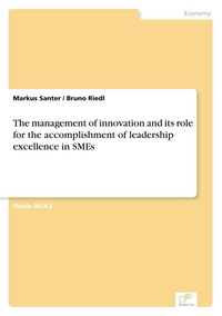 Produktbild: The management of innovation and its role for the accomplishment of leadership excellence in SMEs
