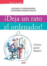 Produktbild: &iexcl;Deja un rato el ordenador!
