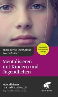 Produktbild: Mentalisieren mit Kindern und Jugendlichen (Mentalisieren in Klinik und Praxis, Bd. 3)