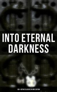 Produktbild: Into Eternal Darkness: 100+ Gothic Classics in One Edition