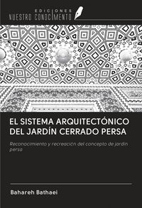 Produktbild: El Sistema Arquitect&oacute;nico Del Jard&iacute;n Cerrado Persa