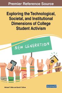 Produktbild: Exploring the Technological, Societal, and Institutional Dimensions of College Student Activism