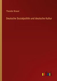 Produktbild: Deutsche Sozialpolitik und deutsche Kultur