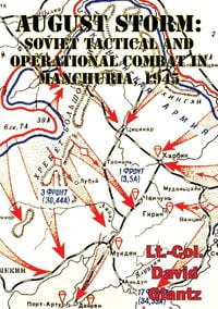 Produktbild: August Storm: The Soviet 1945 Strategic Offensive In Manchuria [Illustrated Edition]
