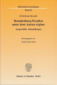 Bild vom Artikel Brandenburg-Preußen unter dem Ancien régime. vom Autor Peter Baumgart