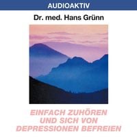 Produktbild: Einfach zuh&ouml;ren und sich von Depressionen befreien