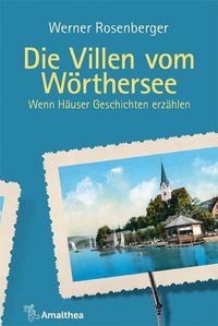 Die Villen vom Wörthersee Werner Rosenberger