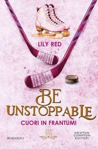 Produktbild: Be unstoppable. Cuori in frantumi