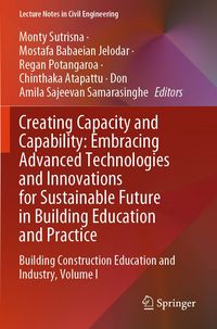 Produktbild: Creating Capacity and Capability: Embracing Advanced Technologies and Innovations for Sustainable Future in Building Education and Practice