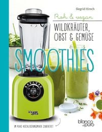 Produktbild: Die besten Gem&uuml;se- & Kr&auml;uter-Smoothies