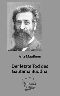 Bild vom Artikel Der letzte Tod des Gautama Buddha vom Autor Fritz Mauthner