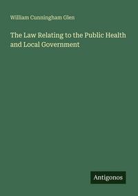 Produktbild: The Law Relating to the Public Health and Local Government