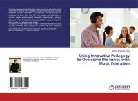 Produktbild: Using Innovative Pedagogy to Overcome the Issues with Music Education