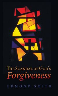 Produktbild: The Scandal of God's Forgiveness