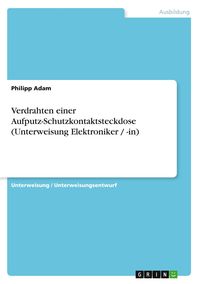 Produktbild: Verdrahten einer Aufputz-Schutzkontaktsteckdose (Unterweisung Elektroniker / -in)