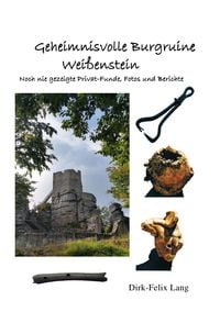Produktbild: Geheimnisvolle Orte und ihre Funde / Geheimnisvolle Burgruine Wei&szlig;enstein